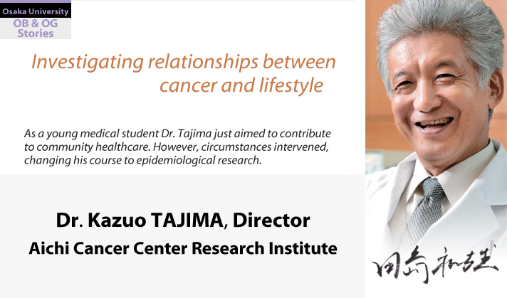 TAJIMA Kazuo, Director, Aichi Cancer Center Research Institute
